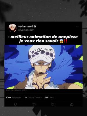 A post by @vedanime1 on TikTok caption: meilleur animation de onepiece je veux rien savoir😱‼️ #anime #vedanime1 #onepiece #law #teach