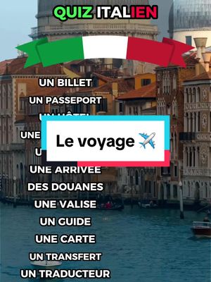 A post by @italien_facile on TikTok caption: Le voyage ✈️ Traduis ces 12 mots sur le voyage en italien 🇮🇹 Pense à m’écrire ton score à la fin 😄 #apprendrelitalien #italienfacile #coursditalien #italienpourdebutants 