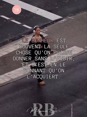 A post by @morganne_crr on TikTok caption: Recevoir sans donner est un bonheur éphémère. #pourtoi #foryou #mindset #mental #positif #bienveillance #force #courage #bonheur #donner