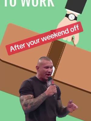 A post by @mattklockmadeit on TikTok caption: After your weekend off... #fyp #randyorton #WWE #meme 