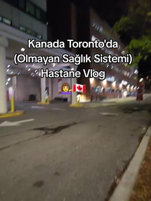 A post by @duyguluanlar on TikTok caption: Kanada Toronto'da Hastane Vlog🇨🇦💁‍♀️ #hastane #sağlık #yurtdışındayaşam #canada_life🇨🇦 #keşfet #kessfet #Vlog #fyp #fypシ #kessfett 