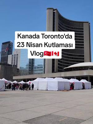 A post by @duyguluanlar on TikTok caption: Kanada Toronto'da 23 Nisan Ulusal Egemenlik Ve Çocuk Bayramı Vlog🇹🇷🇨🇦💁‍♀️#23nisan #bayram #gurbetci #keşfet #fypシ゚viral #fyp #Vlog #CapCut 