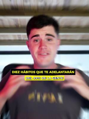 A post by @raulmorcillo1 on TikTok caption: 🫡 Diez hábitos que te adelantarán del 99% de la gente Mejora tu vida y adelántate a tus compañeros en 10 sencillos pasos - Ten una buena higiene del sueño.  - Ejercicio todos los días. - No bebas café las primeras 1 o 2 hora después de levantarte. - Usa una lista de tareas. - Usa un tiempo para estructurar la lista de tareas. - Ten una rutina de autocuidado. - Evita la luz brillante antes de dormir. - Lee cada día. - Escribe en tu diario lo más a menudo que puedas. - Medita cada día. Sígueme para desarrollarte personalmente y vivir la vida que mereces 👇