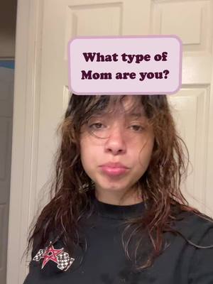 A post by @elviramartinezz on TikTok caption: What typa mom are you ?. #mom #negative #how 