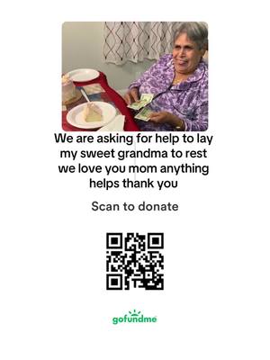 A post by @vallyj86 on TikTok caption: We are asking for help to lay my sweet grandma/mom to rest anything will help thank you #fyp #grandma  