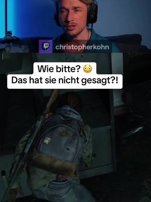 A post by @christopherkohn on TikTok caption: Ich habe das Video jetzt 50 mal geguckt. Sie sagt genau das, was ich verstehe. 😂 #gamingclips #tiktokgaming #thelastofus 