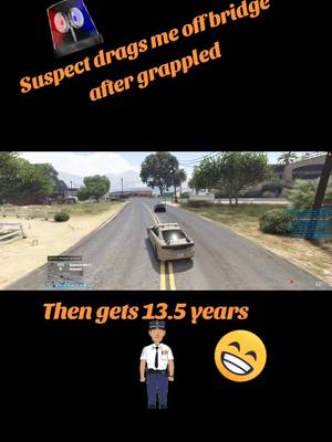 A post by @turboterry77 on TikTok caption: Suspect runs from cops, Drags cruiser off bridge from being grappled. Then gets 13.5 years 😆#funny #gta5rp #gta5 #fivem #eots #police #cops #enemyofthestate #enemyofthestaterp #gta6 