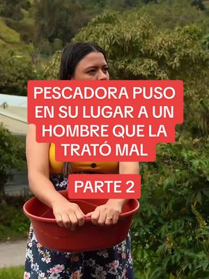 A post by @rosaliareflexiones on TikTok caption: Pescadora puso en su lugar a un hombre que la trató mal 👌 Parte 2 #reflexionesdevida #vadube #reflexiones #vadubenetwork #AlmaIsabela 