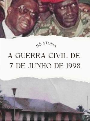 A post by @nostoria on TikTok caption: A Guerra Civil de 7 de Junho de 1998 - Guiné Bissau. #guinebissautiktok🇬🇼 #bissautiktok🇬🇼❤️ #palops🇦🇴🇲🇿🇸🇹🇨🇻🇬🇼