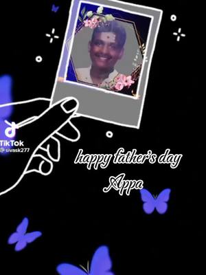 A post by @arcahnasantiya on TikTok caption: advanced happy father's Day to my  hero😘😘😘😘😘😘miss U lot appa 😔😔😭😭manesa rombe kastama eruke pa ....🌹 yarumey ellathey mathiri eruke y😔