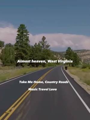 A post by @austin_hiroki.5 on TikTok caption: Take Me Home, Country Roads/Music Travel Love#fyp #takemehome #takemehomecountryroads #musictravellove #johndenver #song #lyrics 