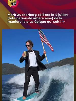 A post by @ledebriefing on TikTok caption: Mark Zuckerberg célèbre le 4 juillet de la manière la plus épique qui soit : en surfant en costume-cravate tout en brandissant le drapeau américain ! 🇺🇸 #meta #facebook #usa #juillet #america 