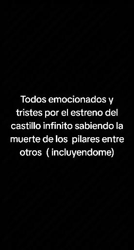 A post by @xhola_xx on TikTok caption: Encerio yo estaba triste por qué sabía que los pilares iban a morir en el castillo infinito pero también me quedé en shock por qué sabía que también se iva a mostrar a  Tanjiro en su forma demoniaca #kny #😭 #hashirasdemonslayer 