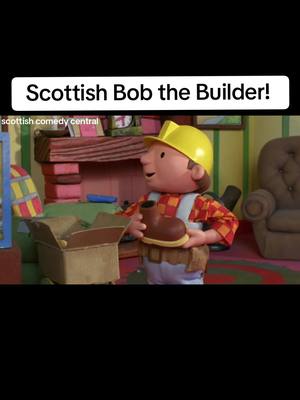 A post by @scottishcomedycentral on TikTok caption: Scottish Bob the Builder! #Scotland #scottishcomedy #scottishtiktok #scottish #scottishcomedycentral #scottishvoiceovers #scottishvoiceovercartoons #scottishbobthebuilder 