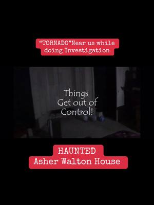 A post by @huntingthehaunted on TikTok caption: While investigating the Asher Walto House a Tornado was Near Us. #tornado #foryou #foryoupage #viral #tiktok #fypシ゚viral #horror #haunted #mothernature 