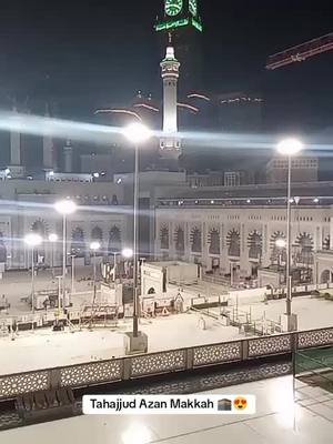 A post by @sohailmallick24 on TikTok caption: Tahajjud Azan Makkah 🕋😍Masaallah #LIVEhighlights #TikTokLIVE #LIVE 