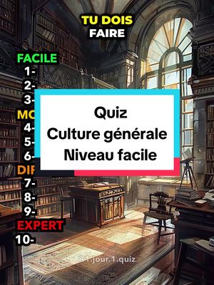 A post by @1.jour.1.quiz on TikTok caption: Quiz culture générale niveau facile 📚  Fais ce quiz de culture générale de niveau facile et obtient 10 bonnes réponses !  Si tu veux continuer à tester ta culture et tes connaissances dans différents domaines, abonne-toi au compte pour apprendre toujours plus.  #quiz #culturegenerale #cultureg #connaissances 