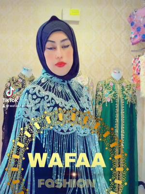 A post by @wafaa.fashion on TikTok caption: #accadeoggi #عبايات_wafaa_fashion #عبايات_wafaafashion_فإطاليا #شعب_الصيني_ماله_حل😂😂 #viralvideo #مخاوير_wafaa_fashion 