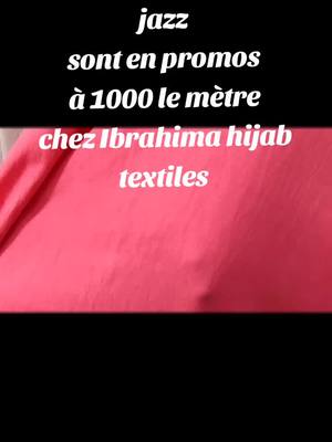 A post by @ibrahima_hijab_textiles on TikTok caption: #tiktoksenegal #viral #cupcut #fry #malitiktok🇲🇱 #voilee_et_fiere_de_l_etre 