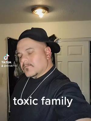 A post by @mrrob714 on TikTok caption: toxic family