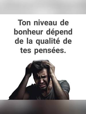 A post by @ia_motivationparole on TikTok caption: Ton niveau de bonheur dépend de la qualité de tes pensées…. #motivation #conseil #citation #ia_motivationparole 