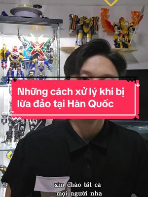 A post by @chienkoreatv on TikTok caption: Những cách xử lý khi bị lừa đảo tại Hàn Quốc #chienkoreatv #fyp #vikofmobile #livingkorea #cuocsonghanquoc #LearnOnTikTok #nguoivietnamtaihanquoc #korea #xkldhanquoc #xuhuong #nguoivietnamtaihanquoc🇰🇷 @Vikof Mobile 🇰🇷 @Vikof Mobile Suwon @Vikof Tếu 