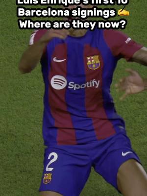 A post by @sfc_football on TikTok caption: Luis Enrique’s first 10 Barcelona signings ✍️ Where are they now? #football #footy #footballer #footballers #barcelona #spain #spanish #signings #laliga #luis #enrique #luisenrique #prem #PremierLeague #england #english #claudio #bravo #claudiobravo #cancelo #realbetis #terstegen #goalkeeper #german #germany #bundesliga #rakitic #croatia #hajduksplit #vermaelen #retired #bought #joined #signed #turan #winger #turkey #skilfull #alcacer #sharjahfc #umtiti #france #french #ligue1 #ligue1ubereats #lille #vidal #chile #espanyol #freeagent #agent #free #andregomes #astonvilla #everton #andre #gomes #digne #lucasdigne #viral #fy #fyp #foru #forupage #foryou #foryoupage 