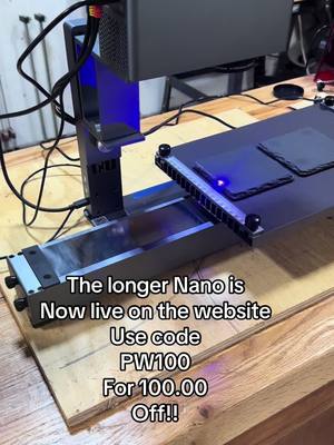 A post by @pruettwoodworking on TikTok caption: The Longer Nano is now live in the website.  Order yours today!! Use PW100 for 100.00 off. #ad #contentcreator #laser #woodworking #laserengraving 