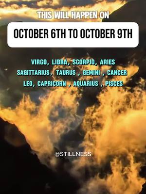 A post by @lyricalloveframes on TikTok caption: on Sunday October 6th to Wednesday October 9th#astrology #zodiac #motivation #blessed #pray 