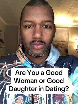 A post by @datingcoachanwar on TikTok caption: Are You A Good Woman or Good Daughter in Dating? #datingadviceforblackwomen #blackgirldating #plussizedating #bbwdating #bbwdatingproblems #blackwomendatingtips #singleblackfemale #singleblackwoman #blackfemininity #femininityforblackwomen 