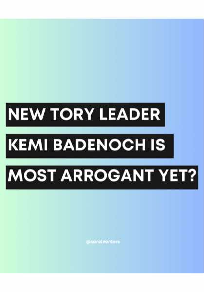 A post by @carolvorders on TikTok caption: TORIES DECIMATED AT THE ELECTION… and they learned NOTHING  Kemi Badenoch, probably the most arrogant politician of our time,  is the new leader of the Tory party. Under her, the Tories now have not a hope in hell🤔 On Sunday, far right wing Badenoch said the Partygate scandal was “overblown”. How insulting! So many families followed the rules while politicians were partying. Dr. Rachel Clarke called out Badenoch’s comments. Badenoch also praised Boris Johnson as a “great Prime Minister” with statements like that, it’s no wonder her already low rating popularity is already on further decline. 🚫  Badenoch admits having hacked into Labour Harriet Harman’s website and changed it (a criminal act) in the 2000s She has been accused of lying on numerous occasions including by the Canadian government, she said maternity allowances are too much, as the former Women Minister she described working women going through the menopause (being discriminated against) as similar to requests by “ginger or short people”, been accused numerous times of bullying in the workplace  - she denies this obvs and attacks her accusers in the classic DARVO technique, she was accused of trying to delay compensation to sub-postmasters in Post Office Scandal (she denies this- it was a smear campaign against her she says)  Known for having endless spats and accusing others of lying, she wants to limit YOUR rights by withdrawing from the European Convention on Human Rights  Her arrogance will be her downfall, just as Boris Johnson’s pattern of endless lies was his. Now, I couldn’t help but be a… little bit naughty and reply to some of the Tory MPs who are acting like the last 14 years haven’t happened When John Redwood complained about staffing, I HAD to point out how he spent years “moonlighting” with other jobs When Penny Mordaunt congratulated Badenoch calling Labour "This cruel and freedom hating government", I reminded her about her own cruel and freedom hating Tory government. 2029 election isn’t far away and the Tories’ right wing press is already playing the Trump style playbook, so the fight continues  BUT I’ve got a plan to hold any government, including Labour, to account  More to follow 👍🏼