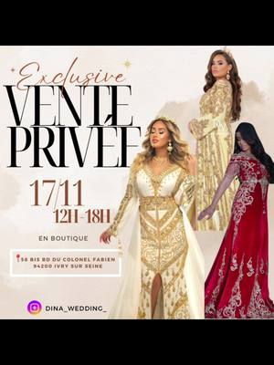 A post by @dinawedding on TikTok caption: ✨VENTE PRIVEE ANNUEL POUR LAISSER PLACE A LA NOUVELLE COLLECTION ✨ ✨J’ai le plaisir de vous annoncer la date de notre vente  privée annuelle le:  🕛 DIMANCHE 17/11/2024 de 12h à 18h. 📍Au 58 bis boulevard du colonel fabien 94200 IVRY SUR SEINE  ➡️ Modeles invités a partir de 100€ ➡️ Modeles mariés a partir de 300€ ⚜️Karakou ⚜️Badroune ⚜️Fergani ⚜️Caftan  ⚜️Robe de pièce montée  💍Bijoux et accessoires  ‼️SANS INSCRIPTION, 1er arrivée, 1er servie Ni repris ni échangé ℹ️Paiement par paypal ou espèce uniquement.  Merci de prendre vos dispositions #CapCut #ventepriveenegafa #ventekarakou #ventecaftanparis #ventecaftan #pourtoipage #pourtoi #fyp #negafaparis 