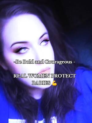 A post by @fire_of_lions on TikTok caption: Be bold and courageous for the ones without a voice #Realwomenprotectbabies #savethebabies#bebold #beloud #bebrave #abortionismurder #abortionisnothealthcare #savelife #chooselife #babiesneedus #chooselove 