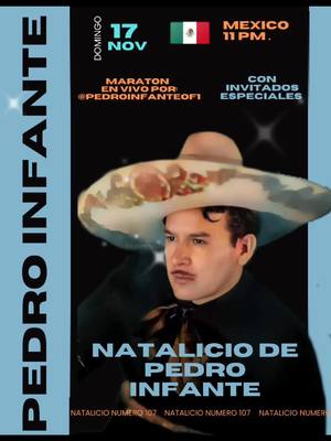 A post by @pedroinfanteof1 on TikTok caption: Amigos mios los esperamos este 17 de Noviembre a las 11 Pm hora de México 🇲🇽 por el natalicio 107 de nuestro Gran Pedro Infante, en  el cuál haremos una maratón de 12 horas donde tendremos cantantes invitados, musica en vivo donde nuestros invitados cantarán los temas de nuestro Gran Pedro Infante y también entrevistaremos a nuestros invitados donde nos contarán su admiración por el ídolo de México, los esperamos en nuestro 📍 LIVE #pedroinfante #pedroinfanteof1 #mexico #peru Venezuela #usa🇺🇸  #nataliciopedroinfante107años #natalicio #cumpleañospedroinfante #cinedeoromexicano 