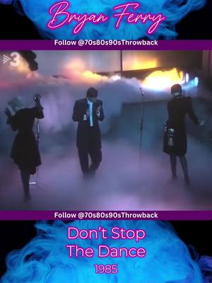 A post by @70s80s90sthrowback on TikTok caption: "Don't Stop the Dance" is a song by English singer Bryan Ferry from his sixth solo studio album, Boys and Girls (1985). It was released as the album's second single. The track was written and produced by Ferry and Rhett Davies. It reached No8 in Ireland, No21 in the UK, and the top 20 of Billboard's Album Rock play list and reached number 26 on the Adult Contemporary chart.  #BryanFerry #DontStopTheDance #RoxyMusic #GenX #genxtiktokers #80sMusic #1980s #ThrowbackSongs #Nostalgia #80sKids #fyp 