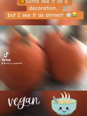 A post by @suzy_q_veganlife on TikTok caption: #WholeFoodPlant-based #Vegan #Pumpkins #HealthyCooking #HealthIsWealth #FoodIsMedicine #PumpkinSoup #PumpkinBisque #PumpkinSeeds #VeganCooking #WholeFoodPlant-basedCooking #PumpkinArentjustDecorations