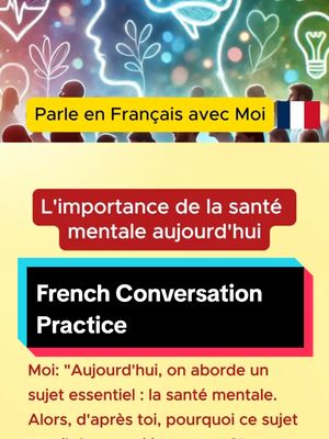 A post by @speakfrenchfluently on TikTok caption: French Conversation . Parle en français avec moi - L'importance de la santé mentale aujourd'hui Améliore ton français en parlant avec moi! French Conversation Practice  #Parleenfrançais #frenchspeaking #Apprendresurtiktok #FrançaisPourDébutants #DialoguesFrançais #ParlerFrançais #PodcastFrançais #FrançaisLangueÉtrangère  #LangueFrançaise #FrenchLearning  #ParleEnFrançais #ApprendreLeFrançais #PourToi #ApprentissageLangues #TikTokFrance