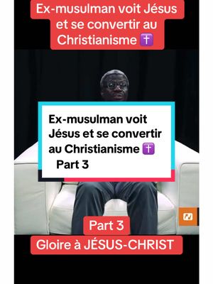 A post by @temoignage_chretienne on TikTok caption: Ex-musulman voit Jésus et se convertir au Christianisme ✝️ #christianisme #Jesus #temoignage #bible 