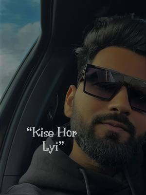 A post by @preet.cr7 on TikTok caption: “Kise Hor Lyi “ #fyp #foryoupage 