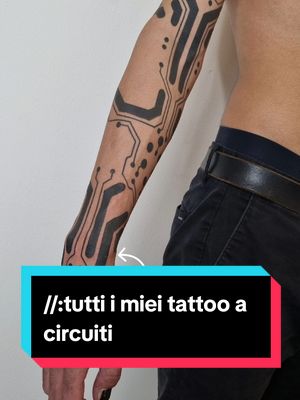 A post by @jackthebloody_tattoo on TikTok caption: SPIEGONE SUI MIEI TATTOO A CIRCUITI 🖤 //:un po' tutte le sottoclassi dei miei circuitini😊 //: #cyberpunktattoo #cybertattoo #circuittattoo #blackworktattoo #geometrictattoo #ornamentaltattoo #tattooitalia #torinotattoo 