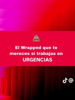 A post by @nitabasm on TikTok caption: El wrapped que mereces di trabajas en cualquier servicio de Urgencias 🏥👩🏽‍⚕️🧑🏽‍⚕️ #wrapped #urgencias #sanidad #podriaserbromaperonoloes 