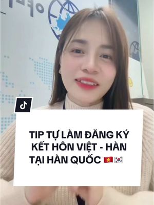 A post by @kimlienkr on TikTok caption: TIP TỰ LÀM ĐĂNG KÝ KẾT HÔN VIỆT - HÀN TẠI HÀN QUỐC 🇻🇳🇰🇷#duhocsinh#couple#kethonhanviet#dangkykethon#국제커플#국제부부 