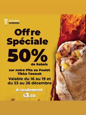 A post by @originalshawarma.ca on TikTok caption: ALERTE GOURMANDE ! Notre Pita au Poulet Tikka Tawouk est à 50% de rabais! Seulement $3,50. Commandez dès maintenant: 16-19 et 23-26 décembre (lun-jeu) à Montréal. FOOD LOVERS, REJOICE! Our Chicken Tikka Tawouk Pita is 50% off! Just $3.50. Grab yours now: Dec 16-19 & 23-26 (Mon-Thu) in Montreal. 📌9440 Bd de l'Acadie, Montréal, QC H4N 1L7, Canada 📱 +1 873-999-8000 . . . #OriginalShawarma #montreal #hamilton #mississaugaeats #halalrestaurant #scarborough #specialoffer