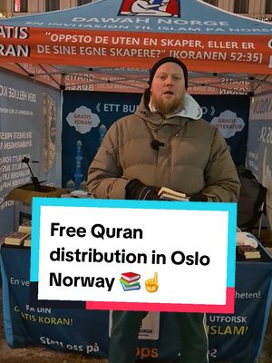 A post by @dawahnorway on TikTok caption: 📍Dawah in Oslo, Norway☝️ Alhamdulillah we are spreading the message of Islam by offering free Quran and other Islamic books to everyone in Norway📚🌍 Support the Dawah Work! Help us share the beauty of Islam with others❤️ 🌟 Donate Today: 🔗 www.dawahnorway.com 💳 Vipps: 442442 "Invite to the way of your Lord with wisdom and good instruction, and argue with them in a way that is best." (Surah An-Nahl, 16:125) The Prophet Muhammad (ﷺ) said: "Convey from me, even if it is one verse." (Sahih al-Bukhari, 3461) Your support can make a difference in spreading the truth. Let’s work together for the sake of Allah✅️ #dawah #islamic_video #oslo #quran #sunnah #fyp #dawahnorway #foryour 