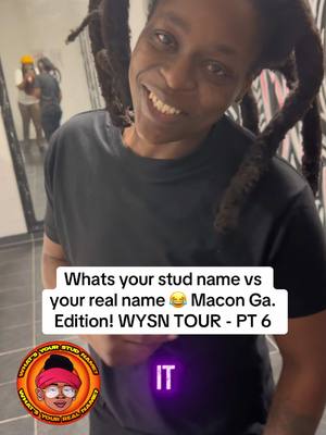 A post by @onlyonecapone on TikTok caption: Whats your stud name vs your real name Tour PT 6 Macon Ga  #fyp #realnameseries #fyp #viral #realnamevsstudname #atlanta #atlanta #studtok #Pride #stud #realname #studname #creator #macon #fypシ゚viral #atlanta #georgia 