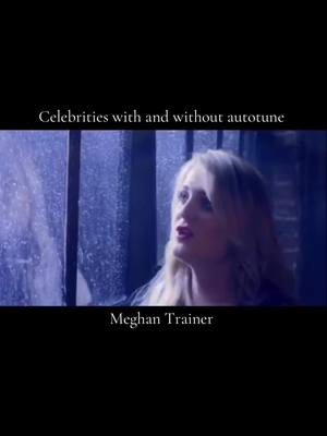 A post by @celebrity_thingz01 on TikTok caption: #foryou #foryoupage #fyp #meghantrainor #celebrity #singing #LIVE #autotune #vs #noautotune 