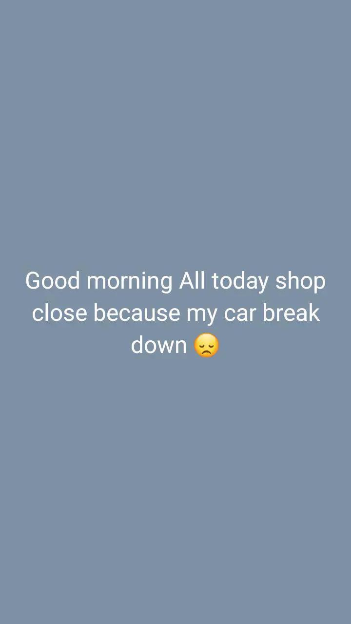 A post by @akkanasilemak on TikTok caption: good morning All today shop close because my car break down 