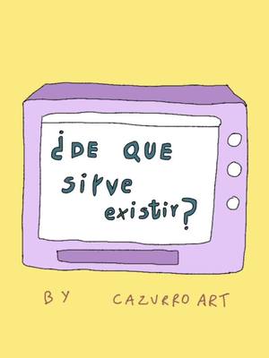 A post by @cazurroart on TikTok caption: Existir. 