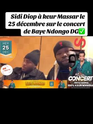 A post by @dg4tvofficiel on TikTok caption: Concert baye ndongo et sidi diop 