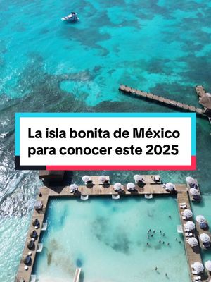 A post by @vive.mexico on TikTok caption: La isla mas bonita de todo México que debes conocer este 2025 ❤️ #islamujeres #quintanaroo 